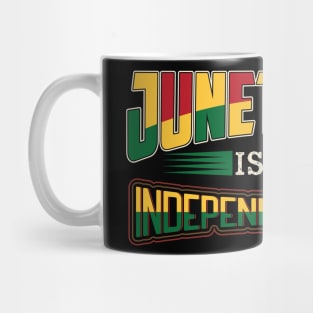 Juneteenth is my independence day, Black History, Black lives matter Mug